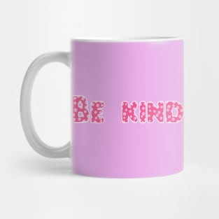 Be kind, always Mug